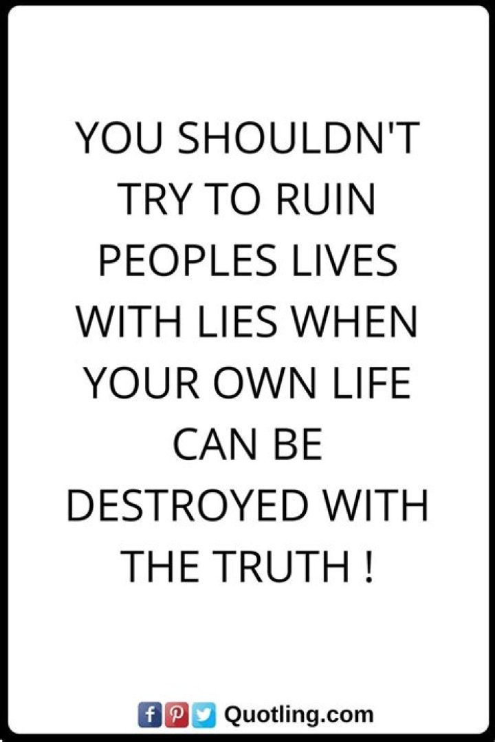 Explore "Lies Destroy Lives" Quotes