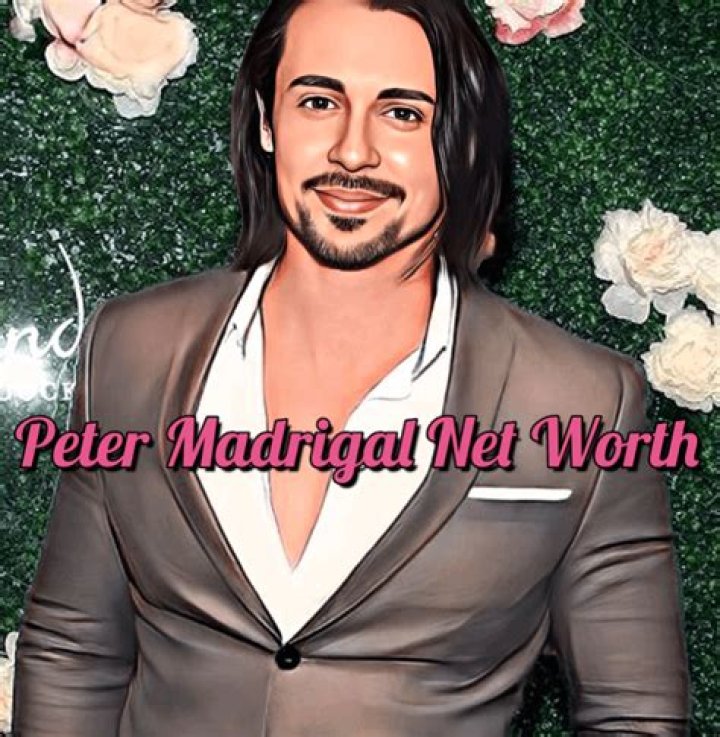 Peter Madrigal Net Worth 2024