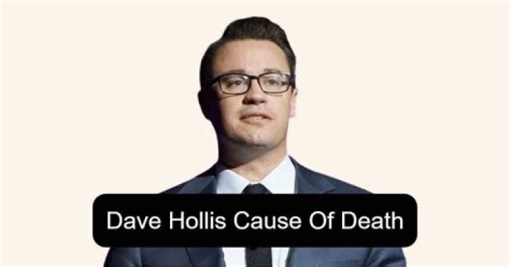 What Was Dave Hollis's Cause Of Death?